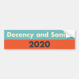 Decency and Sanity 2020 Bumper Sticker