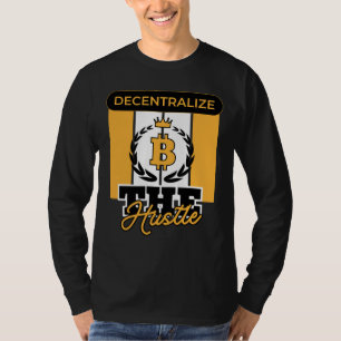 Decentralize the Hustle™ Crypto Rebellion Edition T-Shirt