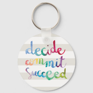 Decide Commit Succeed Colourful Keychain