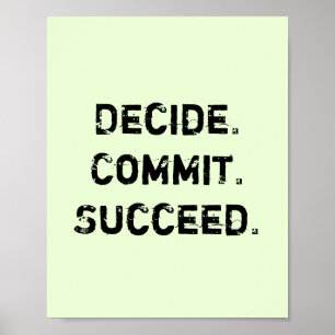 Decide. Commit. Succeed. Motivational Quote Poster
