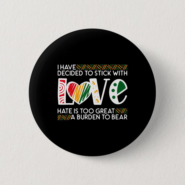 Decide Stick Love Mlk Black History Melanin Americ 2 Inch Round Button (Front)
