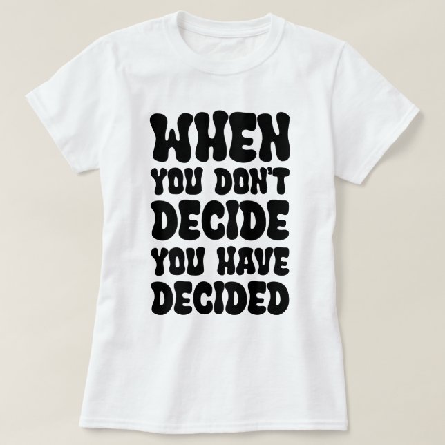 Decisions Define Direction Quote Design T-Shirt (Design Front)