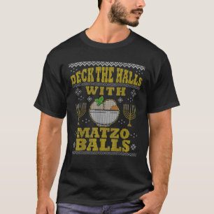Deck Halls Matzo Funny Hanukkah Ugly Christmas Quo T-Shirt