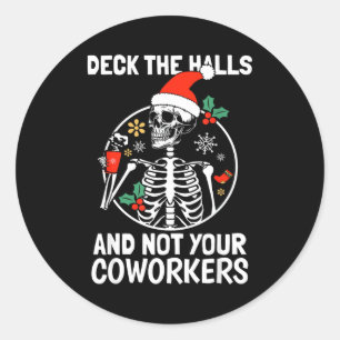 Deck The Hall Not Your Coworkers Funny Christmas S Classic Round Sticker