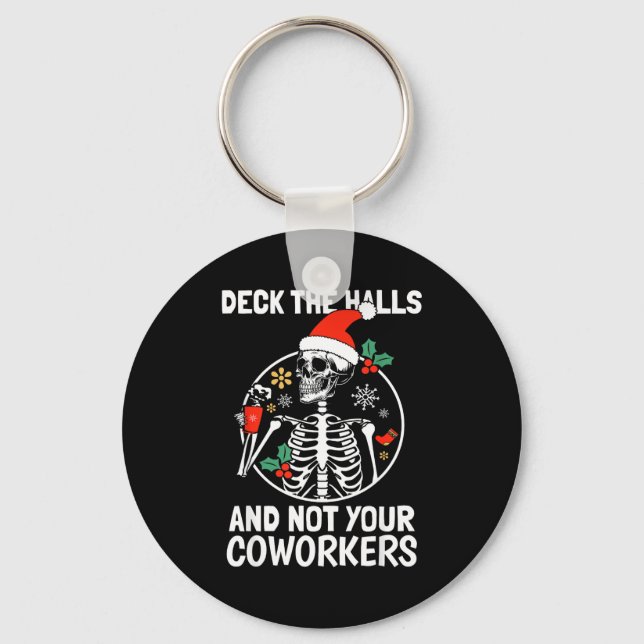 Deck The Hall Not Your Coworkers Funny Christmas S Keychain (Front)