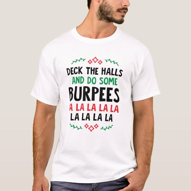 Deck The Halls And Do Some Burpees v2 T-Shirt (Front)