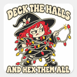 Deck the Halls and Hex Them All Witch Square Sticker