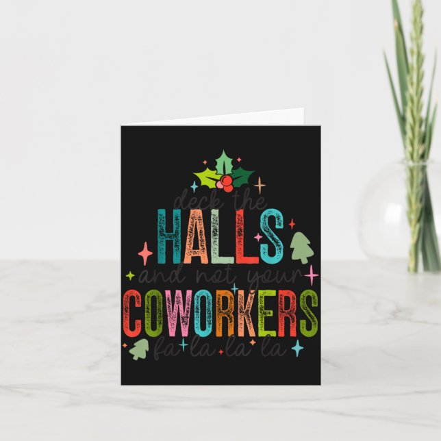 Deck The Halls And Not Your Coworkers Christmas Ma Card (Front)