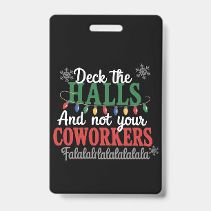 Deck The Halls And Not Your Coworkers Office Xmas Badge