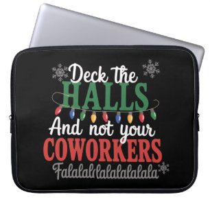 Deck The Halls And Not Your Coworkers Office Xmas Laptop Sleeve