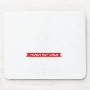 Deck The Halls And Not Your Family Funny Christmas Mouse Pad