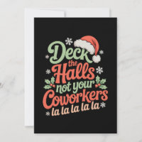 Deck The Halls Not Your Coworkers Christmas Xmas
