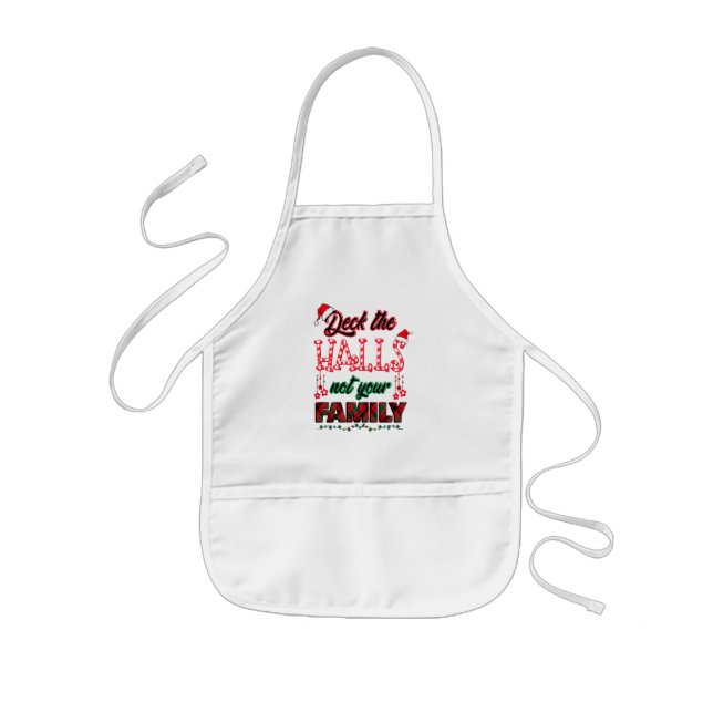Deck The Halls Not Your Family Kids Apron (Front)
