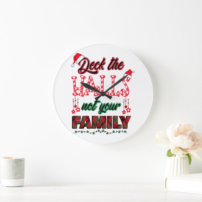 Deck The Halls Not Your Family Large Clock (Home)