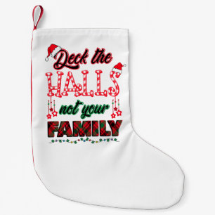 Deck The Halls Not Your Family Small Christmas Stocking