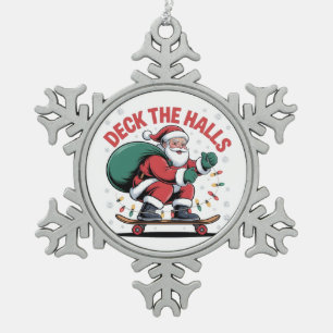 Deck the Halls Santa Skateboarding Skating Lovers Snowflake Pewter Christmas Ornament