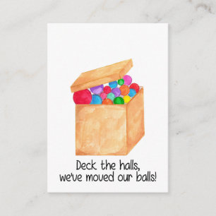 Deck the halls, we've moved our balls! enclosure card
