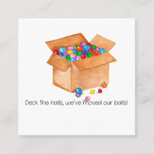 Deck the halls, we've moved our balls! enclosure card