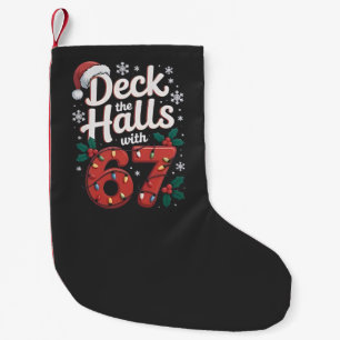 Deck the Halls With 6 7 Funny Christmas Six Seven  Small Christmas Stocking