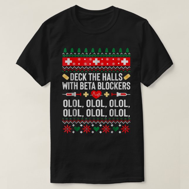Deck the Halls with beta blockers Nurse Christmas  T-Shirt (Design Front)