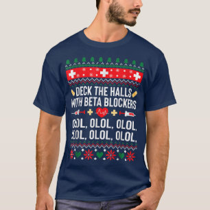 Deck the Halls with beta blockers Nurse Christmas T-Shirt