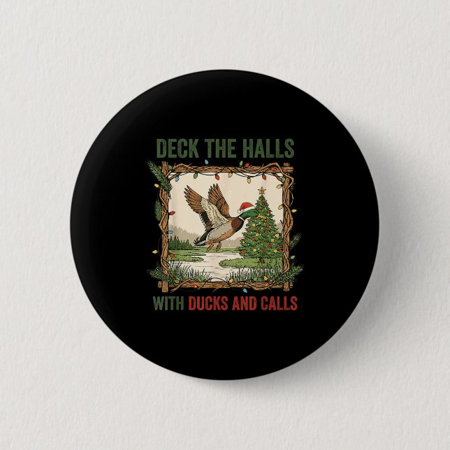Deck The Halls With Ducks And Calls Christmas Hunt 2 Inch Round Button (Front)