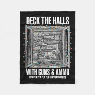 Deck The Halls With Guns &amp; Ammo  Fleece Blanket