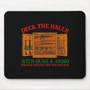 Deck The Halls With Guns & Ammo Funny Christma Mouse Pad