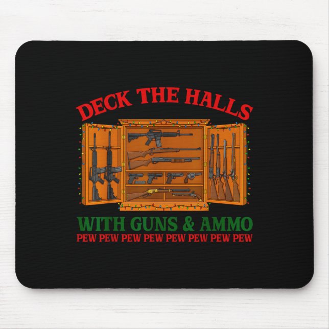 Deck The Halls With Guns &amp; Ammo Funny Christma Mouse Pad (Front)