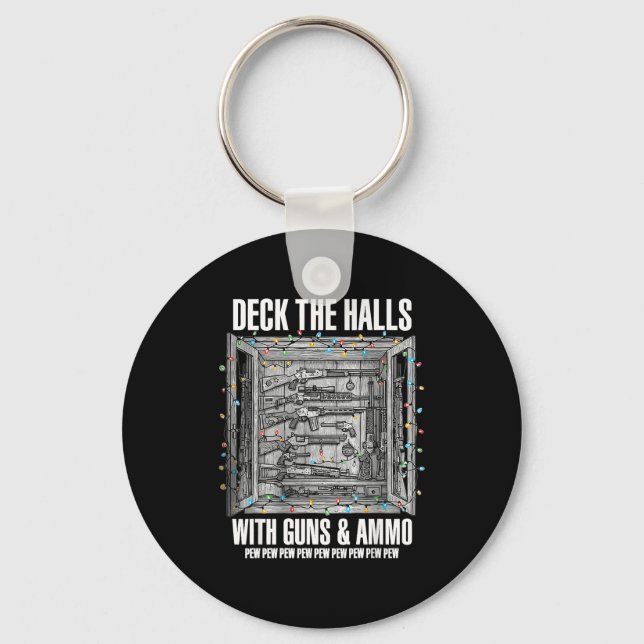 Deck The Halls With Guns &amp; Ammo  Keychain (Front)