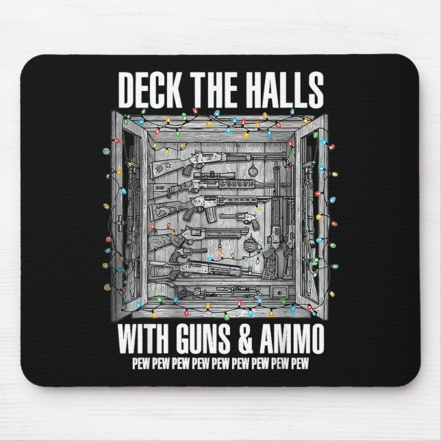 Deck The Halls With Guns &amp; Ammo  Mouse Pad (Front)