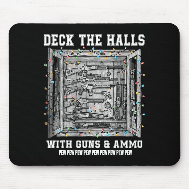 Deck The Halls With Guns &amp; Ammo  Mouse Pad (Front)