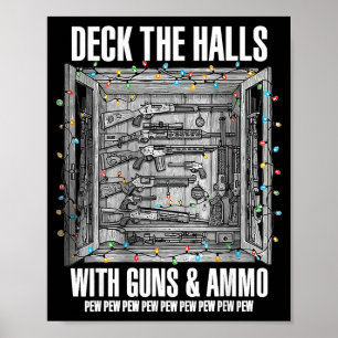 Deck The Halls With Guns &amp; Ammo  Poster