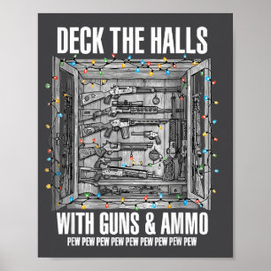 Deck The Halls With Guns And Ammo Poster