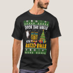 Deck The Halls With Matzo Balls Jewish Hanukkah T-Shirt<br><div class="desc">Deck The Halls With Matzo Balls Jewish Hanukkah</div>