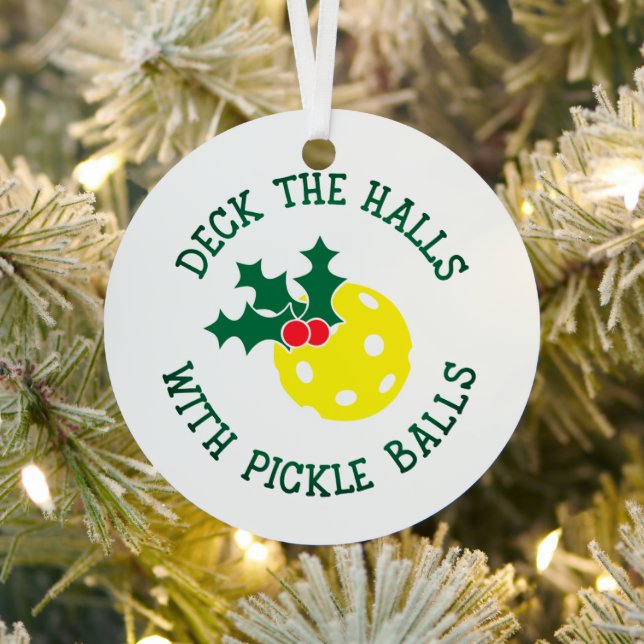 Deck The Halls With Pickle Balls Christmas Funny Metal Ornament (Insitu)