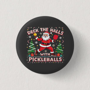 Deck The Halls With Pickleballs 1 Inch Round Button