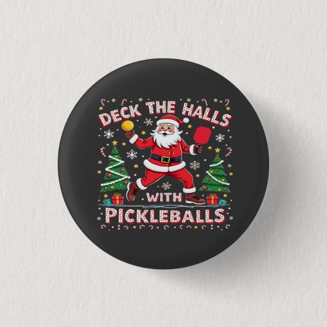 Deck The Halls With Pickleballs  1 Inch Round Button (Front)