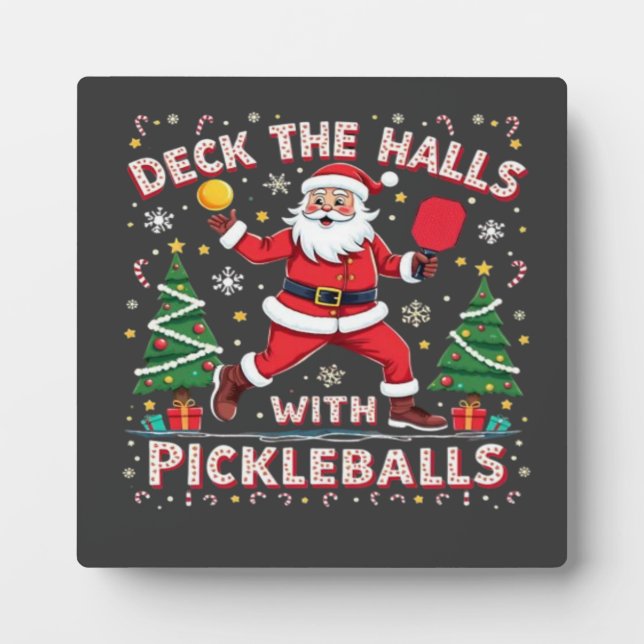 Deck The Halls With Pickleballs  Plaque (Front)