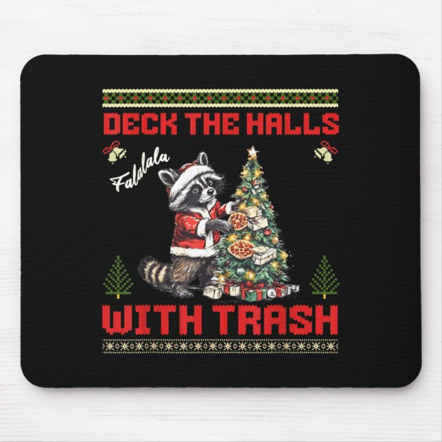 Deck The Halls With Trash Raccoon Ugly Christmas S Mouse Pad (Front)