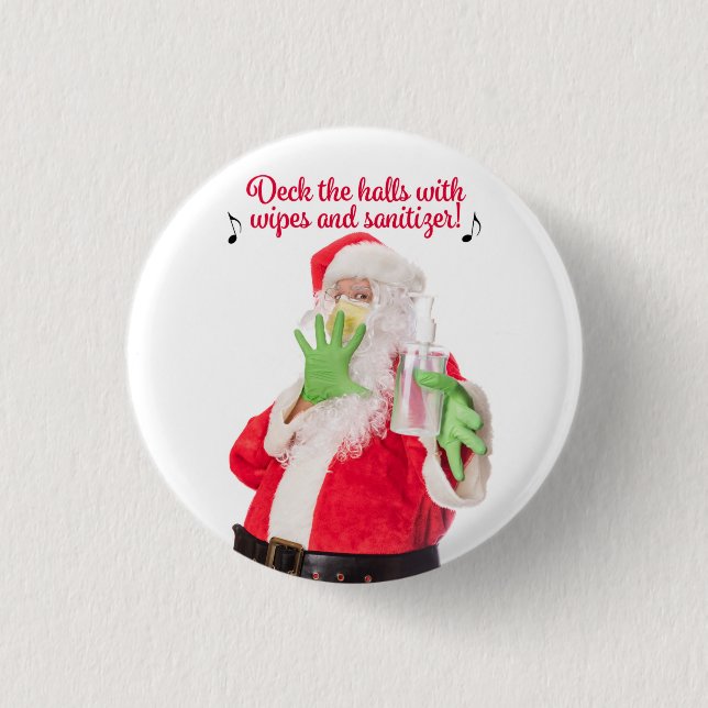 Deck The Halls With Wipes and Sanitizer Santa 1 Inch Round Button (Front)