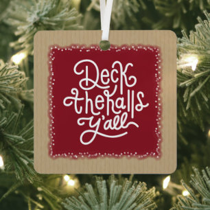 Deck the Halls Y'all Metal Ornament