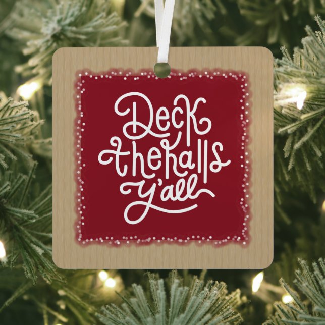 Deck the Halls Y'all Metal Ornament (Insitu)