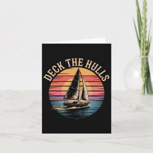 Deck The Hulls Funny Nautical Christmas Sailing Card