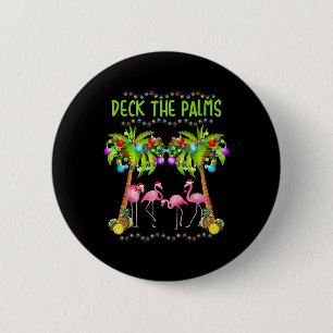 Deck the Palms Merry Flamingo Christmas tee funny 2 Inch Round Button