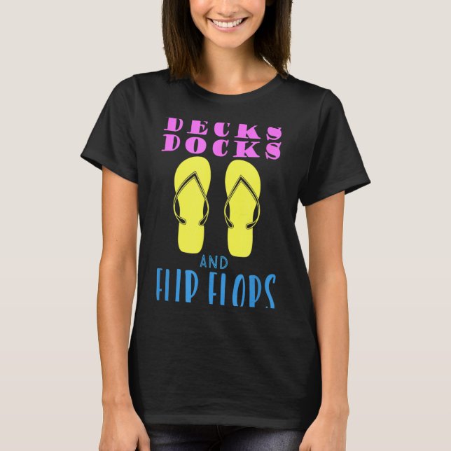 Decks docks and flip-flops summer design T-Shirt (Front)