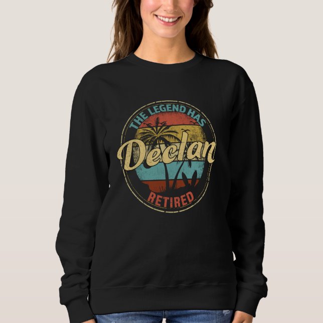 Declan Legend Has Retired Personalized Retirement Sweatshirt (Front)