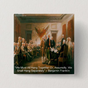Declaration Of Independence & Ben Franklin Quote 2 Inch Square Button
