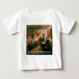 Declaration Of Independence & Ben Franklin Quote Baby T-Shirt