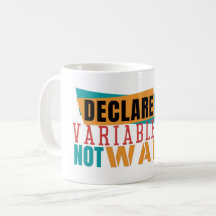 DECLARE VARIABLES NOT WARS- Programming Pun
